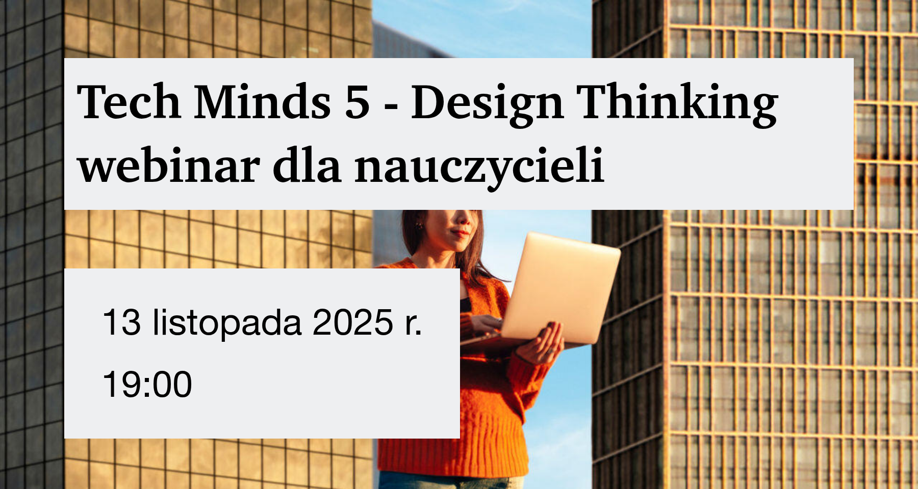 Tech Minds – Design Thinking webinar dla nauczycieli